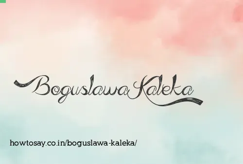 Boguslawa Kaleka