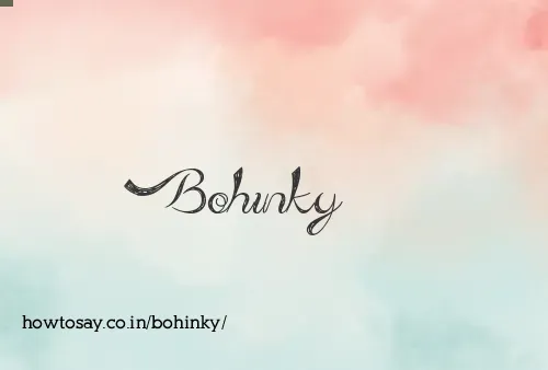 Bohinky