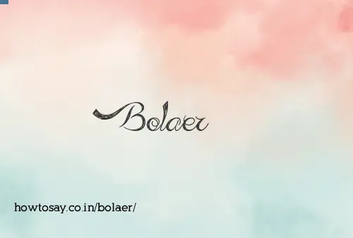 Bolaer