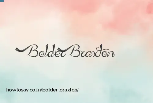 Bolder Braxton