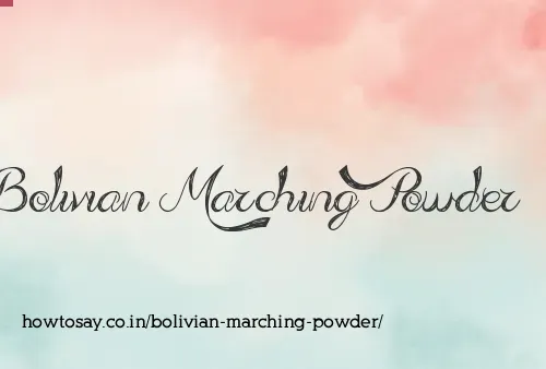 Bolivian Marching Powder