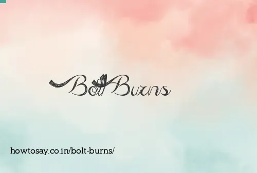 Bolt Burns
