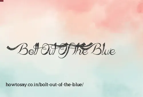 Bolt Out Of The Blue