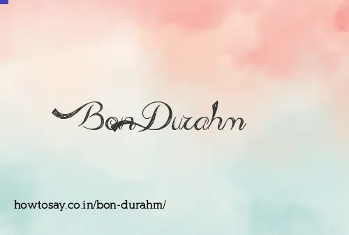 Bon Durahm