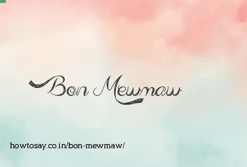 Bon Mewmaw