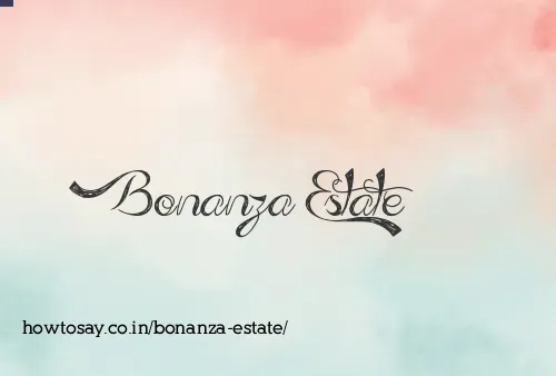 Bonanza Estate