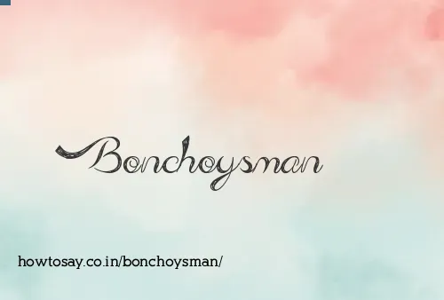 Bonchoysman