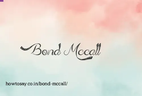 Bond Mccall