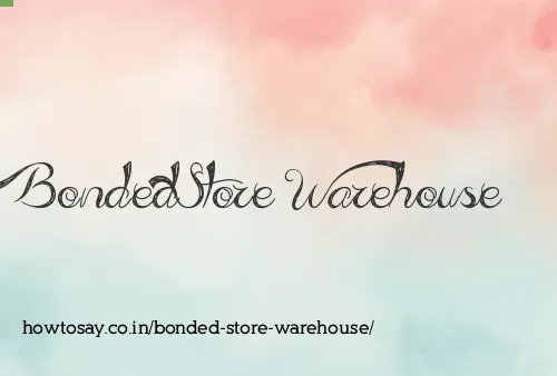 Bonded Store Warehouse