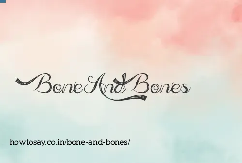 Bone And Bones