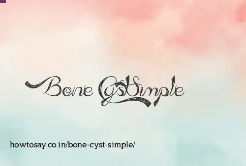 Bone Cyst Simple