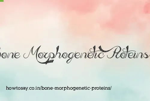 Bone Morphogenetic Proteins