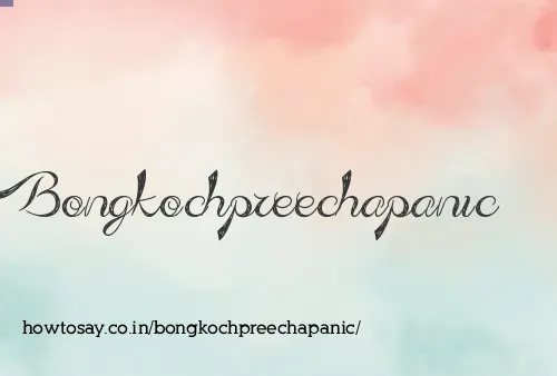 Bongkochpreechapanic