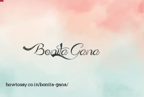 Bonita Gana