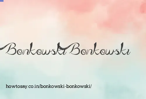 Bonkowski Bonkowski