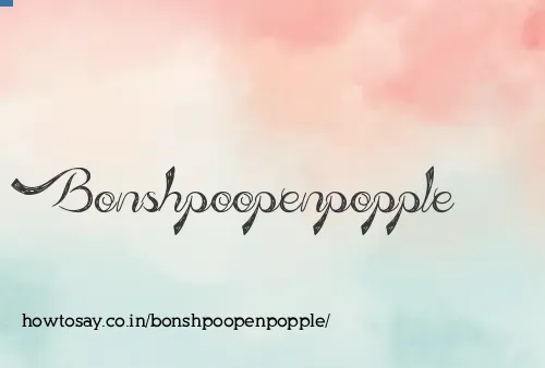 Bonshpoopenpopple