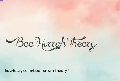 Boo Hurrah Theory