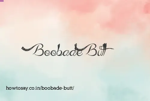 Boobade Butt