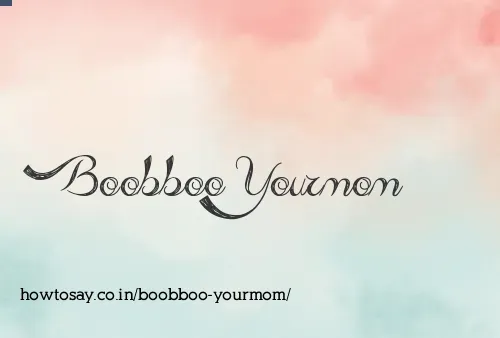 Boobboo Yourmom