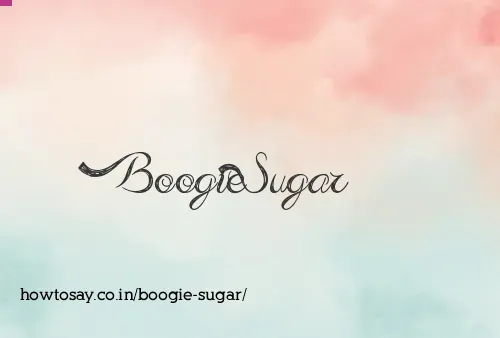 Boogie Sugar