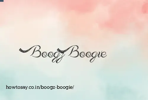 Boogz Boogie