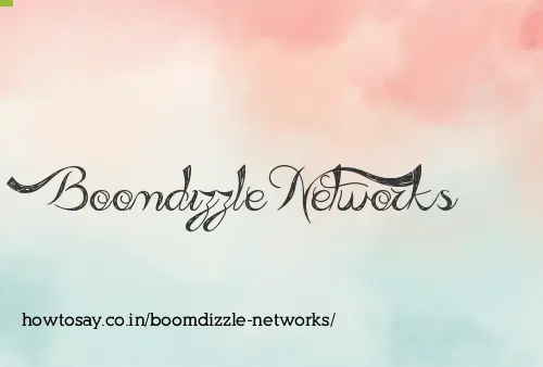 Boomdizzle Networks