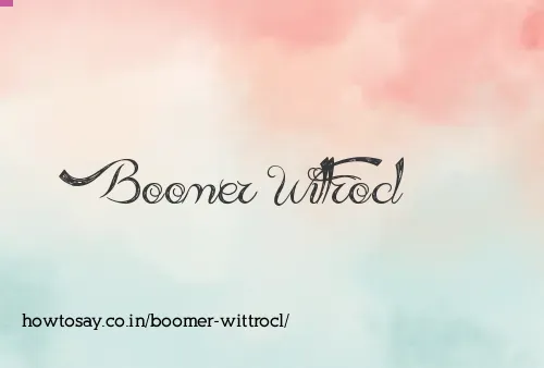 Boomer Wittrocl