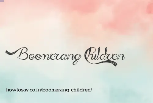 Boomerang Children