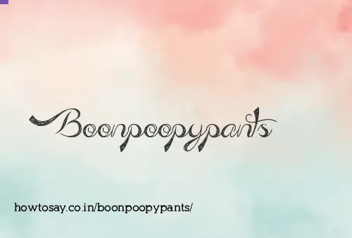 Boonpoopypants