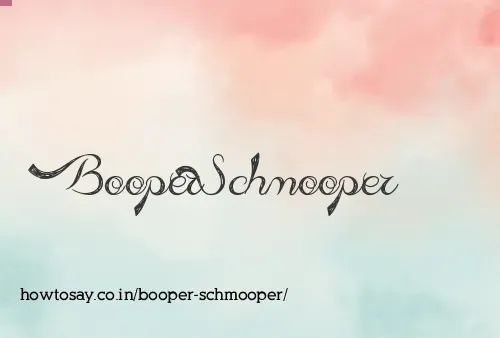 Booper Schmooper