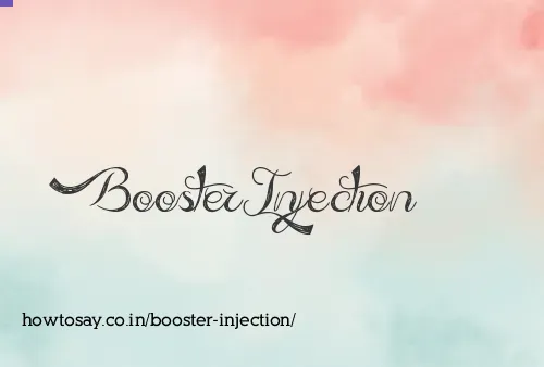 Booster Injection