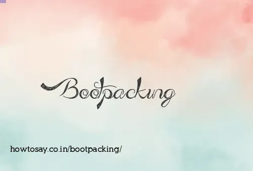 Bootpacking
