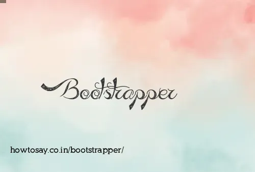 Bootstrapper
