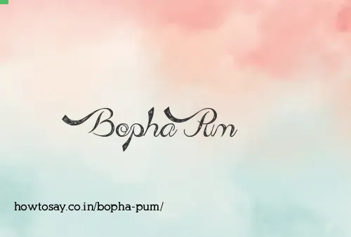 Bopha Pum