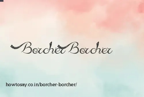 Borcher Borcher