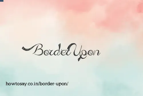 Border Upon