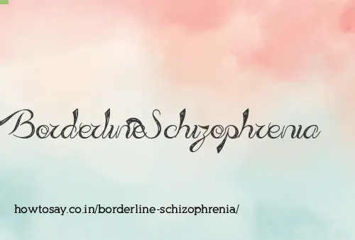 Borderline Schizophrenia