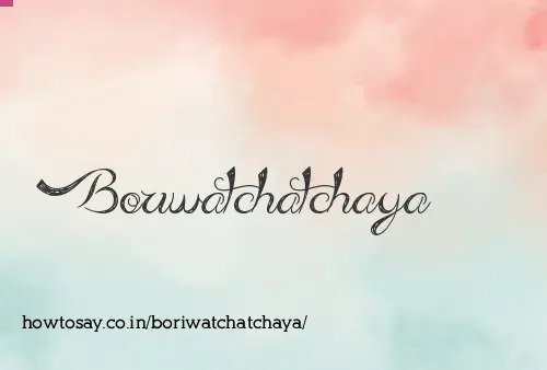 Boriwatchatchaya
