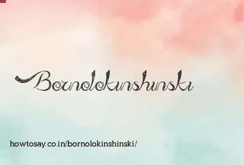 Bornolokinshinski