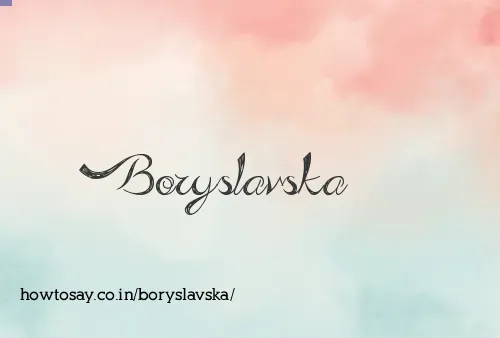 Boryslavska