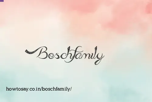 Boschfamily