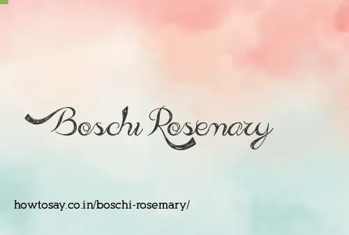Boschi Rosemary