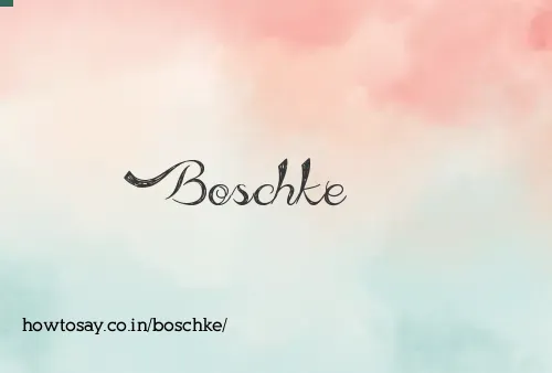 Boschke
