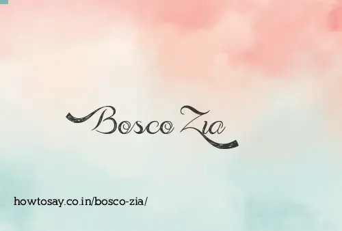 Bosco Zia