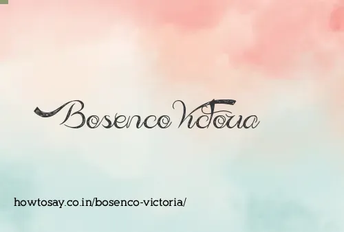 Bosenco Victoria