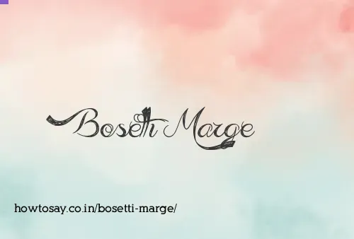 Bosetti Marge