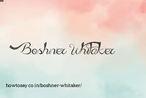 Boshner Whitaker