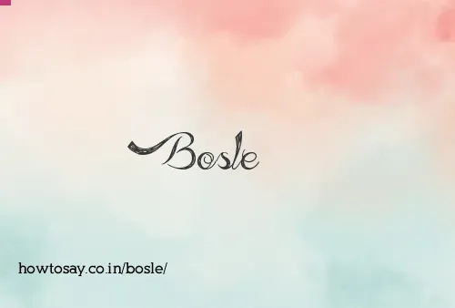 Bosle