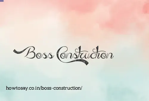 Boss Construction