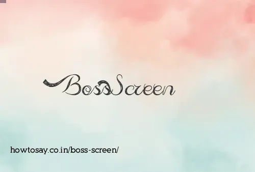 Boss Screen
